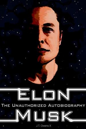 Cover of the book Elon Musk: The Unauthorized Autobiography by Neal Thompson