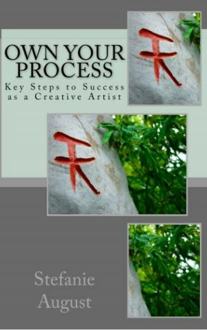 Book cover of Own Your Process: Key Steps To Success As A Creative Artist