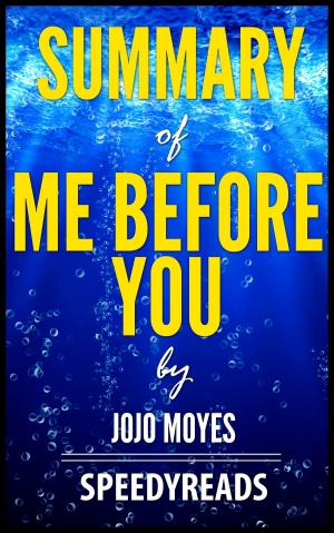 Cover of the book Summary of Me Before You by Jojo Moyes by Ella Els, Ella Elias