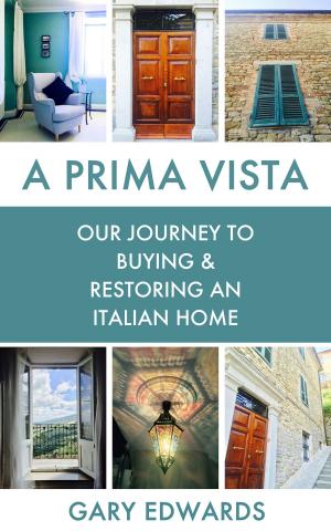 Book cover of A Prima Vista: Our Journey to Buying & Restoring an Italian Home