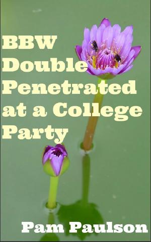 Cover of the book BBW Double Penetrated at a College Party by Lord Koga