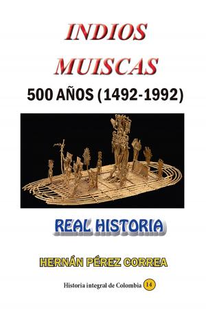 Cover of the book Indios muiscas 500 años (1492-1992) by Luis Alberto Villamarin Pulido