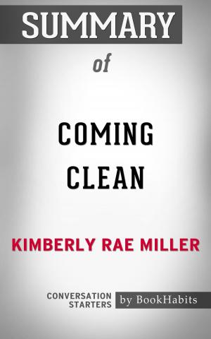 Cover of the book Summary of Coming Clean by Kimberly Rae Miller | Conversation Starters by 蔣伯潛、朱熹