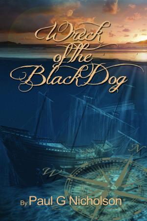 Cover of The Wreck Of The Black Dog by Paul Nicholson, Paul Nicholson