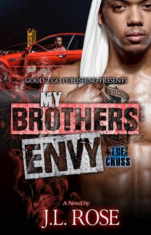 Cover of the book My Brother's Envy: The Cross by Lola Bandz
