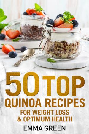 Cover of 50 Top Quinoa Recipes for Weight Loss and Optimum Health