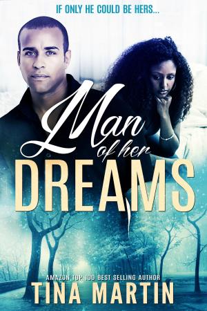 Cover of the book Man of Her Dreams (A Standalone Happily Ever After Romance) by Tina Martin