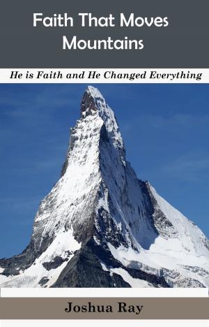 Cover of Faith That Moves Mountains