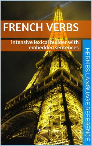 Book cover of French Verbs: Intensive Lexical Builder with Embedded Sentences