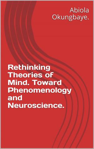 bigCover of the book Rethinking Theories of Mind. Toward Phenomenology and Neuroscience. by 