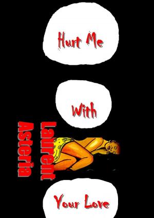 Cover of the book Hurt Me With Your Love by Jeffrey Harris