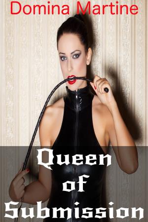 Cover of the book Queen of Submission by Domina Martine