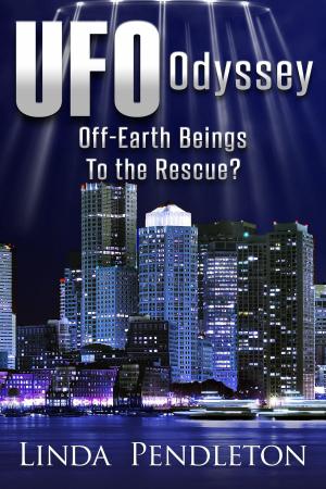 Cover of the book UFO Odyssey: Off-Earth Beings To The Rescue? by Linda Pendleton