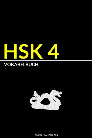 Cover of HSK 4 Vokabelbuch: Vokabel, Pinyin und Beispielsätze