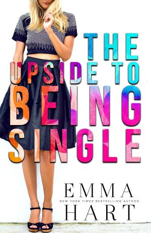 Cover of the book The Upside To Being Single by Emma Hart
