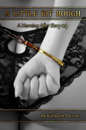 Cover of the book A Little Bit Rough (The Morning After #4) by Sandy Raven