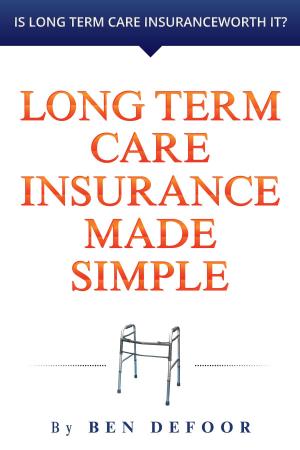 Cover of the book Long Term Care Insurance Made Simple by Jacqueline Lloyd Smith, Denise Meyerson