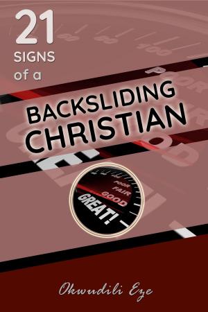 Cover of 21 Signs Of A Backsliding Christian