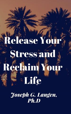 Book cover of Release Your Stress and Reclaim Your Life