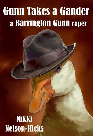 Cover of the book Gunn Takes a Gander by Angela Baker