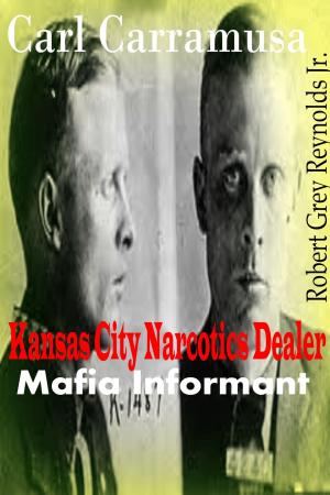 Book cover of Carl Carramusa Kansas City Narcotics Dealer Mafia Informant
