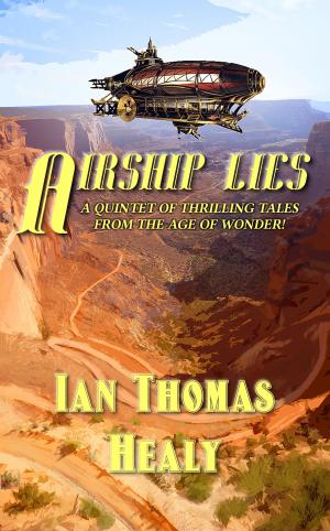 Cover of the book Airship Lies by Scott Bachmann, Frank Byrns, Marion G. Harmon, Warren Hately, Drew Hayes, Ian Thomas Healy, Hydrargentium, Michael Ivan Lowell, T. Mike McCurley, Landon Porter, R.J. Ross, Cheyanne Young, Jim Zoetewey