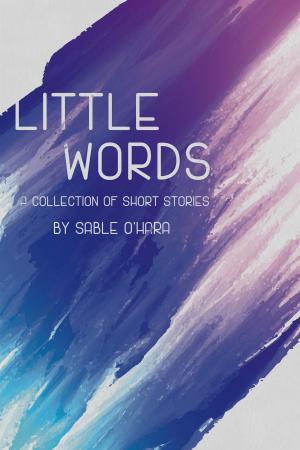 Cover of Little Words: A Collection of Short Stories