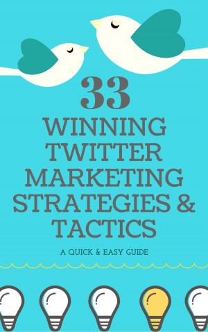 Cover of the book 33 Winning Twitter Marketing Strategies & Tactics by Giovani Spagnolo