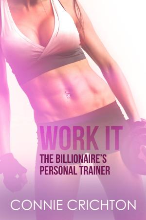 bigCover of the book Work It: The Billionaire's Personal Trainer by 
