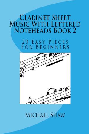 Cover of the book Clarinet Sheet Music With Lettered Noteheads Book 2 by Michael Shaw
