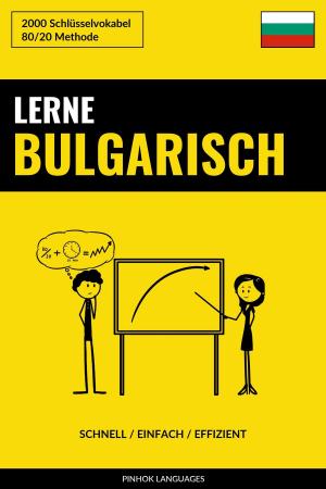 bigCover of the book Lerne Bulgarisch: Schnell / Einfach / Effizient: 2000 Schlüsselvokabel by 