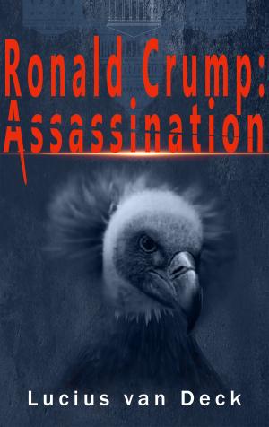 Cover of the book Ronald Crump: Assassination by James Oliver French