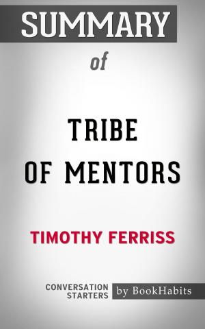 Cover of the book Summary of Tribe of Mentors by Timothy Ferriss | Conversation Starters by Book Habits