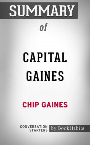 Cover of the book Summary of Capital Gaines by Chip Gaines | Conversation Starters by Whiz Books