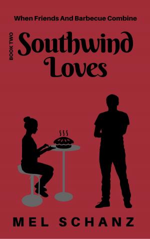 Cover of the book Southwind Loves: When Friends and Barbecue Combine by Avril Osborne