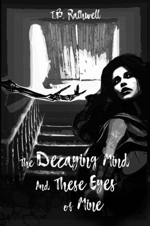Cover of the book The Decaying Mind and These Eyes of Mine by John Whitehead