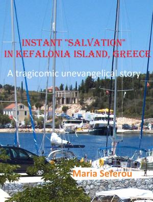 Cover of the book Instant Salvation in Kefalonia island, Greece by David Avoura King