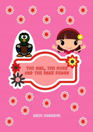 Cover of the book The Girl, The Duck And The Dark Demon by Rishi Harrison