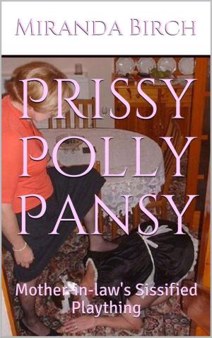 Book cover of Prissy Polly Pansy: Mother-in-law's Sissified Plaything