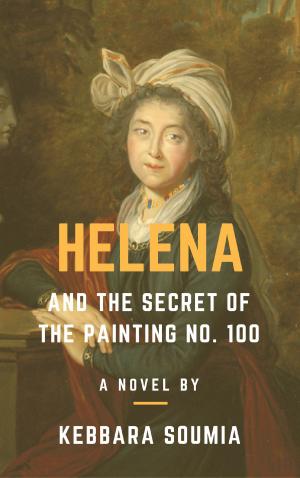 Cover of the book Helena and The Secret of The Painting No. 100 by Jimmy Fields