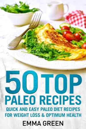 Book cover of 50 Top Paleo Recipes Quick and Easy Paleo Diet Recipes for Weight Loss and Optimum Health