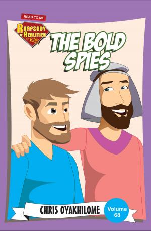 Cover of the book Rhapsody of Realities for Kids, January 2018 Edition: The Bold Spies by Chris Oyakhilome