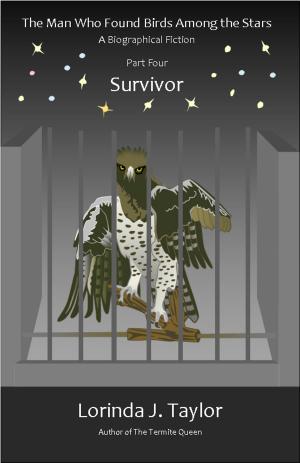 bigCover of the book The Man Who Found Birds among the Stars, Part Four: Survivor by 