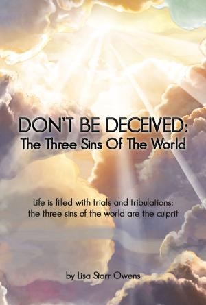 Cover of the book Dont Be Deceived: The Three Sins Of The World by Peter Watkins