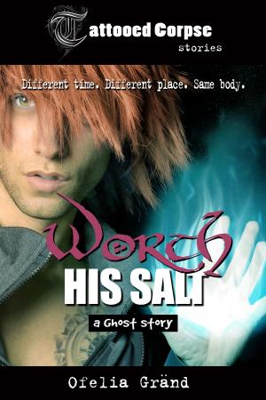 Cover of the book Worth His Salt (Tattooed Corpse Stories) by R.A. Muldoon