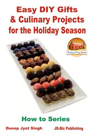 Cover of the book Easy DIY Gifts & Culinary Projects for the Holiday Season by Molly Davidson