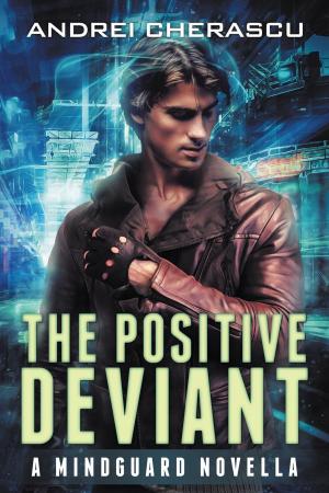 Cover of The Positive Deviant: A Mindguard Novella