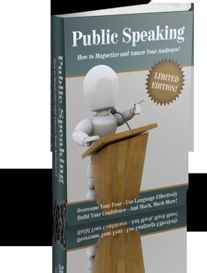 Cover of the book Public Speaking - How to Magnetize and Amaze Your Audience by Kim Conrad