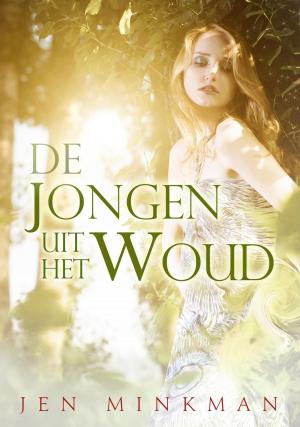 Cover of the book De jongen uit het woud by Debra Eliza Mane, Lizzie van den Ham