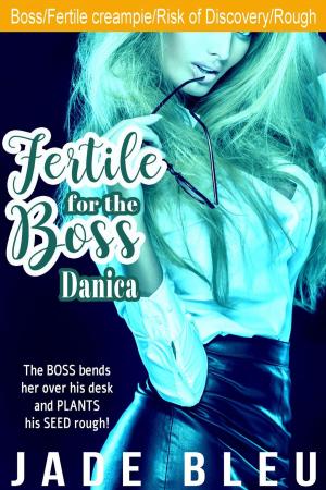 Cover of the book Fertile for the Boss: Danica by Peter Schutes